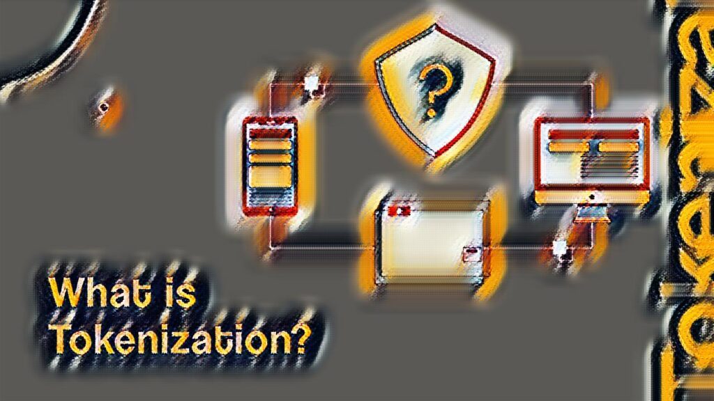 منظور از توکنیزه کردن، توکن‌سازی یا توکنیزاسیون (Tokenization) چیست؟